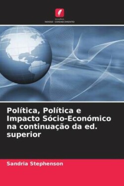 Política, Política e Impacto Sócio-Económico na continuação da ed. superior