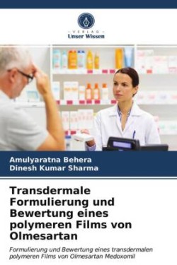 Transdermale Formulierung und Bewertung eines polymeren Films von Olmesartan