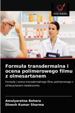 Formula transdermalna i ocena polimerowego filmu z olmesartanem