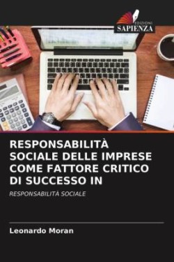 Responsabilità Sociale Delle Imprese Come Fattore Critico Di Successo in