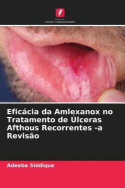 Eficácia da Amlexanox no Tratamento de Úlceras Afthous Recorrentes -a Revisão