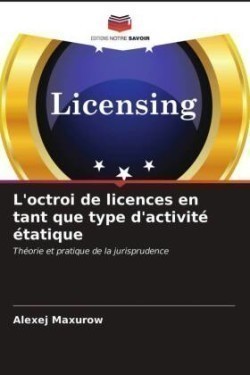 L'octroi de licences en tant que type d'activité étatique