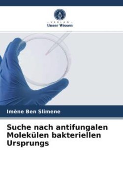 Suche nach antifungalen Molekülen bakteriellen Ursprungs