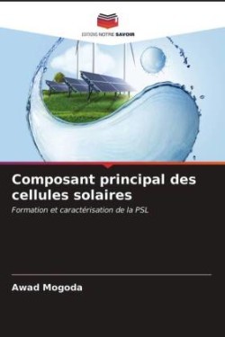 Composant principal des cellules solaires