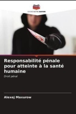 Responsabilité pénale pour atteinte à la santé humaine