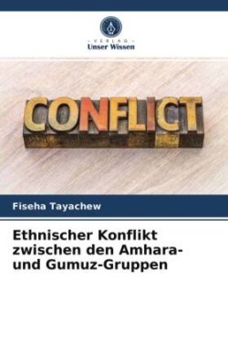 Ethnischer Konflikt zwischen den Amhara- und Gumuz-Gruppen