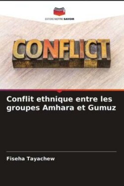 Conflit ethnique entre les groupes Amhara et Gumuz