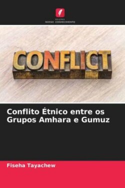Conflito Étnico entre os Grupos Amhara e Gumuz