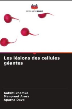 Les lésions des cellules géantes