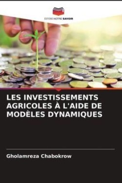 Les Investissements Agricoles À l'Aide de Modèles Dynamiques