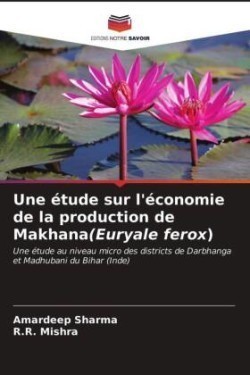 étude sur l'économie de la production de Makhana(Euryale ferox)