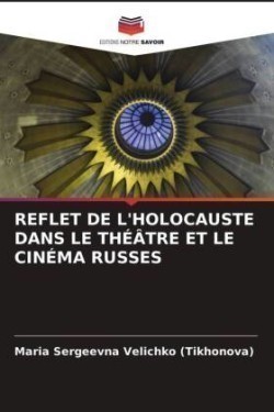 Reflet de l'Holocauste Dans Le Théâtre Et Le Cinéma Russes