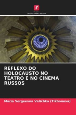 Reflexo Do Holocausto No Teatro E No Cinema Russos