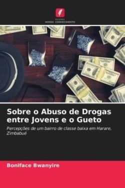 Sobre o Abuso de Drogas entre Jovens e o Gueto