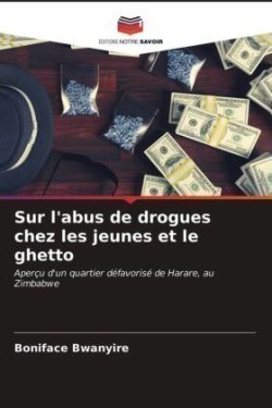 Sur l'abus de drogues chez les jeunes et le ghetto