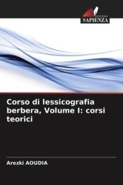 Corso di lessicografia berbera, Volume I corsi teorici