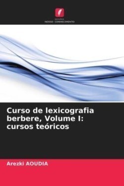 Curso de lexicografia berbere, Volume I cursos teoricos