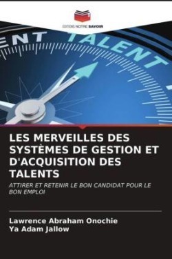 Les Merveilles Des Systèmes de Gestion Et d'Acquisition Des Talents