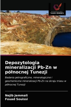 Depozytologia mineralizacji Pb-Zn w pólnocnej Tunezji