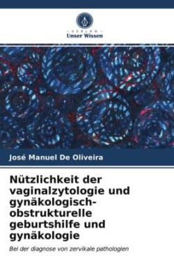 Nützlichkeit der vaginalzytologie und gynäkologisch-obstrukturelle geburtshilfe und gynäkologie