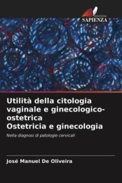 Utilità della citologia vaginale e ginecologico-ostetrica Ostetricia e ginecologia