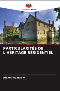 Particularités de l'Héritage Résidentiel