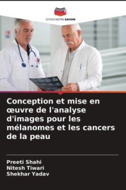 Conception et mise en oeuvre de l'analyse d'images pour les mélanomes et les cancers de la peau