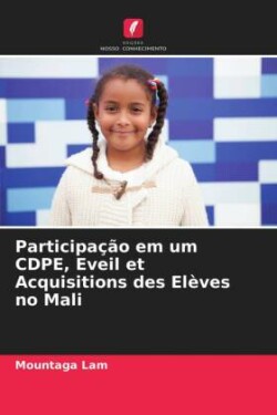 Participação em um CDPE, Eveil et Acquisitions des Elèves no Mali