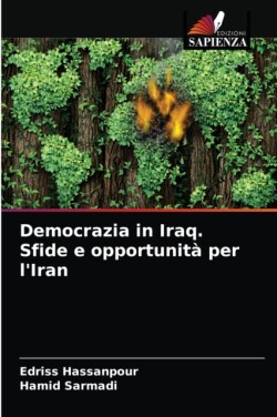 Democrazia in Iraq. Sfide e opportunità per l'Iran