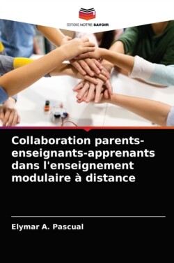 Collaboration parents-enseignants-apprenants dans l'enseignement modulaire à distance