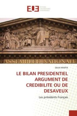 Bilan Presidentiel Argument de Credibilite Ou de Desaveux