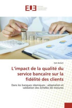 L'impact de la qualité du service bancaire sur la fidélité des clients