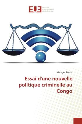 Essai d'une nouvelle politique criminelle au Congo