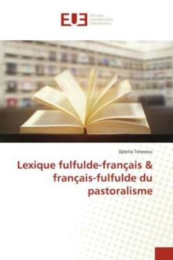 Lexique fulfulde-français & français-fulfulde du pastoralisme