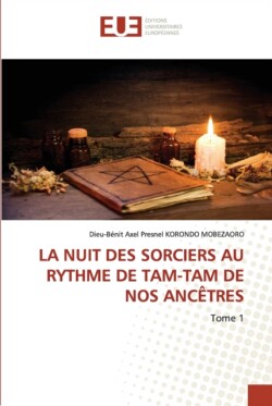 Nuit Des Sorciers Au Rythme de Tam-Tam de Nos Ancêtres