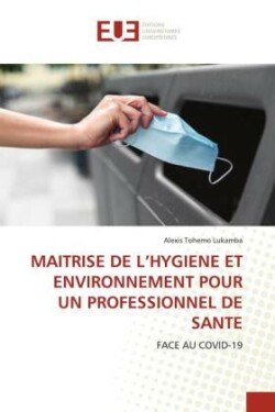 Maitrise de l'Hygiene Et Environnement Pour Un Professionnel de Sante