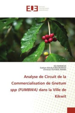 Analyse de Circuit de la Commercialisation de Gnetum spp (FUMBWA) dans la Ville de Kikwit