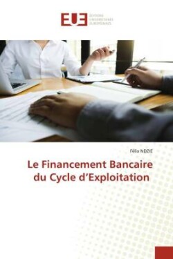 Le Financement Bancaire du Cycle d'Exploitation