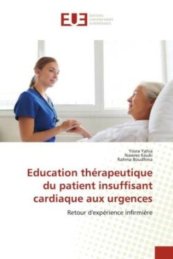 Education thérapeutique du patient insuffisant cardiaque aux urgences