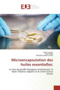 Microencapsulation des huiles essentielles: