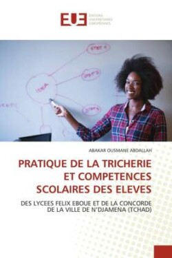 PRATIQUE DE LA TRICHERIE ET COMPETENCES SCOLAIRES DES ELEVES