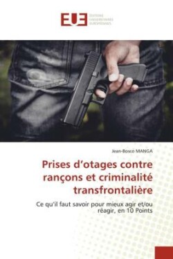 Prises d'otages contre rançons et criminalité transfrontalière