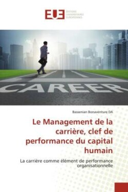 Management de la carrière, clef de performance du capital humain