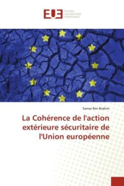 Cohérence de l'action extérieure sécuritaire de l'Union européenne