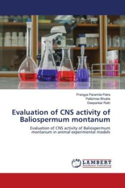Evaluation of CNS activity of Baliospermum montanum