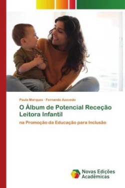 O Álbum de Potencial Receção Leitora Infantil