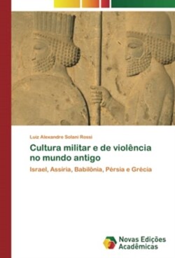 Cultura militar e de violência no mundo antigo