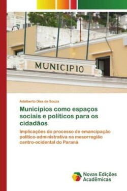 Municípios como espaços sociais e políticos para os cidadãos