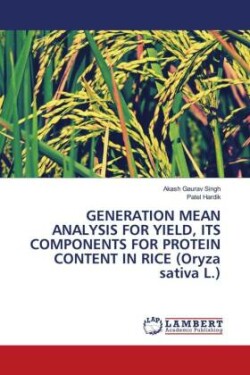 GENERATION MEAN ANALYSIS FOR YIELD, ITS COMPONENTS FOR PROTEIN CONTENT IN RICE (Oryza sativa L.)