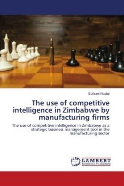use of competitive intelligence in Zimbabwe by manufacturing firms